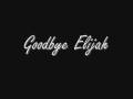 Goodbye Elijah: Chapter Three