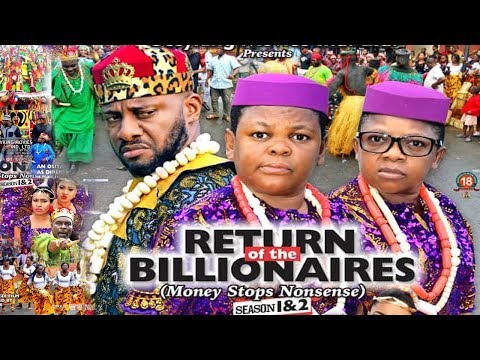 RETURN OF THE BILLIONAIRES 2 {NEW MOVIE}-YUL EDOCHIE|AKI&PAWPAW|2019 LATEST NIGERIAN NOLLYWOOD MOVIE