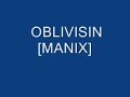 Manix - Oblivisin
