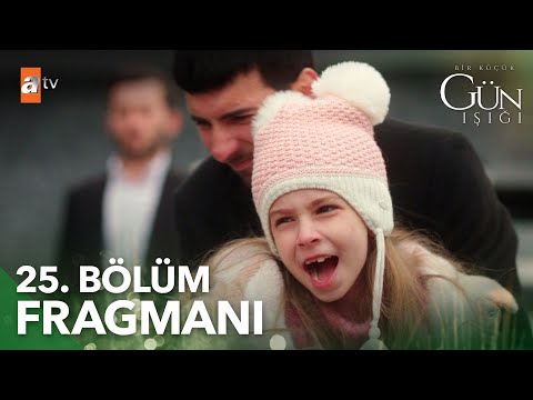 Bir Küçük Gün Işığı 25. Bölüm Fragmanı                                                                                                                                                                                                                    