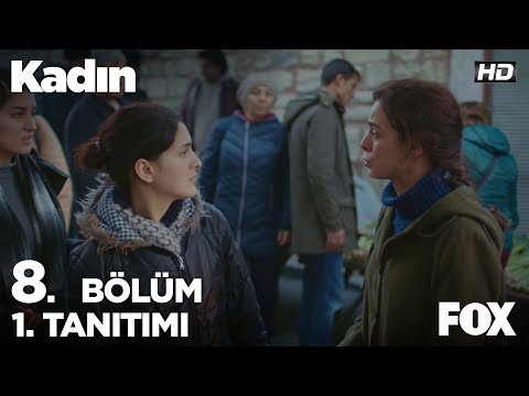 Kadın 8. Bölüm Fragmanı                                                                                                                                                                                                                                   