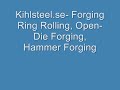 Forging, Ring Rolling, Open-Die Forging, Hammer Forging-Kihlsteel.se