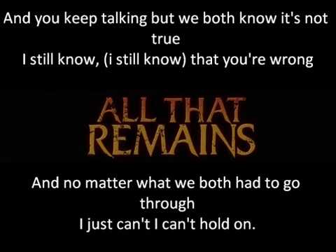 hold on lyrics - Copyright © All That Remains & Prosthetic/Razor & Tie All That Remains: What If I Was Nothing (PRO VIDEO) https://vimeo.com/54346810 This is the Font I used ...