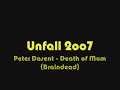 unfall 2oo7
peter dasent ( braindead soundtrack ) - death of mum