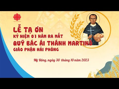 CARITAS GP HẢI PHÒNG THÁNH LỄ TẠ ƠN 01 NĂM RA MẮT QUỸ BÁC ÁI THÁNH MARTINO