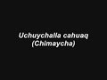 uchuychachu cahuaq