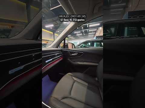 Audi Q7 Basic 2025 | 45 TFSI quattro | Xem nội thất | #audiq7
