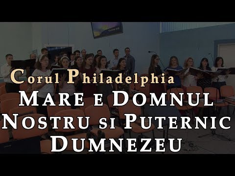 Click to View : Corul - Mare e Domnul nostru si puternic Dumnezeu