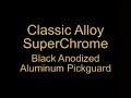 Classic Alloy w/Black Anodized Pick Guard(Pick High Quality)