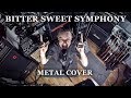 The Verve - Bitter Sweet Symphony (Metal Cover by Leo Moracchioli)