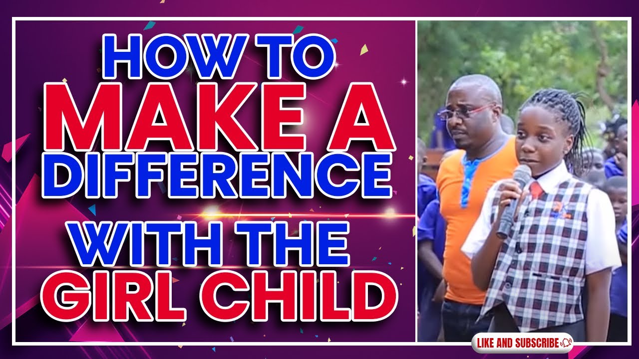 How to make a difference with the girl child #girlchild