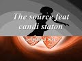 The source feat -candi staton  you've got the love with lyrics.wmv
