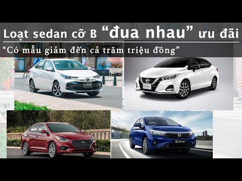 Loạt sedan cỡ B “đua nhau” ưu đãi, có mẫu giảm đến cả trăm triệu đồng |XEHAY.VN|
