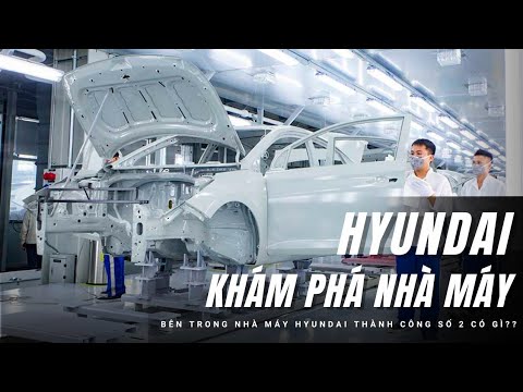 Có gì ở nhà máy Hyundai Thành Công số 2 ??? |XEHAY.VN|