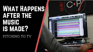 What Happens AFTER The Music Is Made: Pitching To TV
