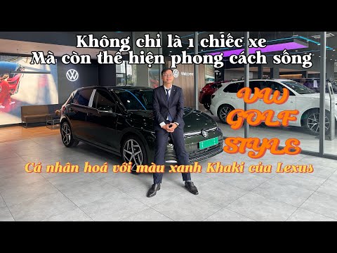 Volkswagen Golf Style BẢN PLUS Độc Nhất VN: Độ Màu Xanh Khaki Lexus, Lên Full Option Có Gì?
