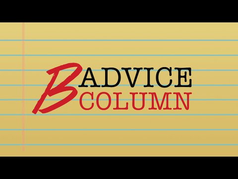 What’s Up with the Bad Advice?