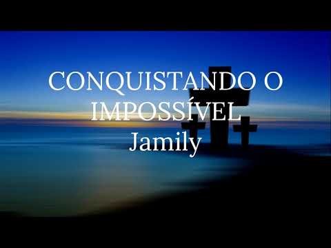 Conquistando o impossível - Jamily