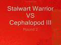 Stalwart Warrior VS Cephalopod III