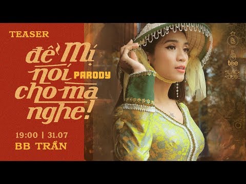 0 Teaser Parody Để Mị Nói Cho Mà Nghe của BB Trần cán mốc triệu view sau 24 giờ