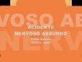 Acidente - Nervoso Absurdo
