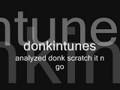 videos de analyzed donk scratch it n go