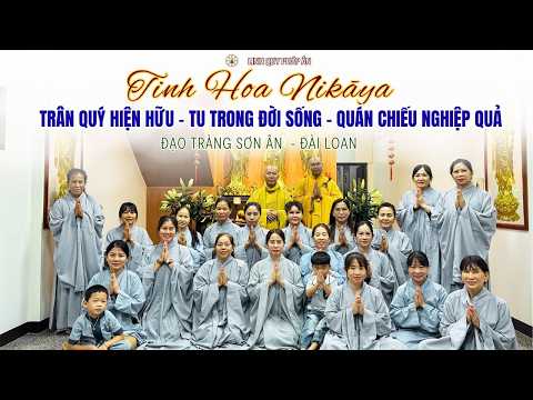 Tinh Hoa NIKAYA - Trân Quý Hiện Hữu - Tu Trong Đời Sống - Quán Chiếu Nghiệp Quả - Đài Loan