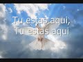Tu Estás Aquí (Alabanza)