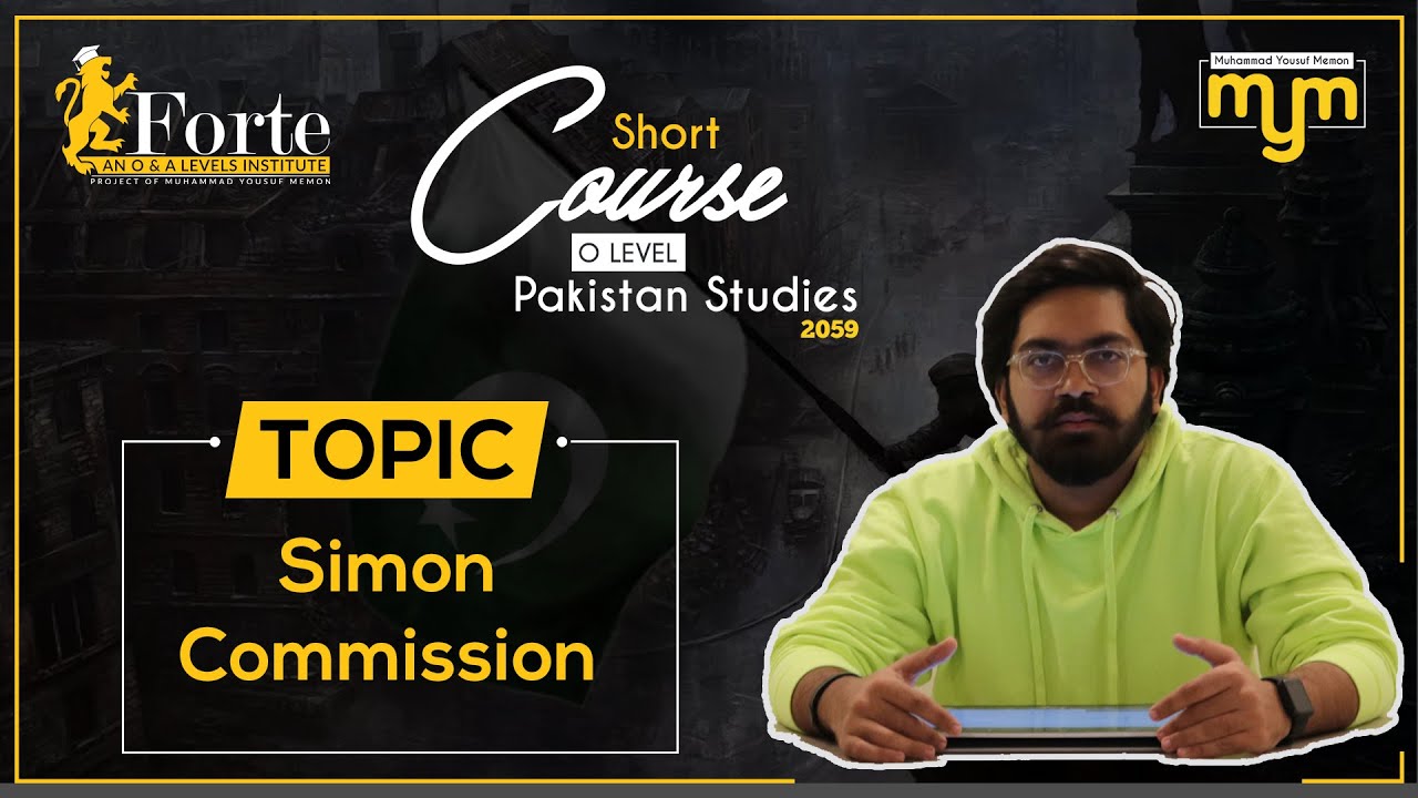 Simon Commission | Olevel Pakistan Studies | 2059/01 | Muhammad Yousuf Memon
