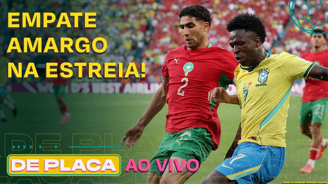 BRASIL EMPATA COM MARROCOS NA ESTREIA DA COPA; VINI JR BRILHOU, MAS RAPHINHA... | De Placa 14/06/26