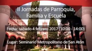 II Jornadas Diocesanas de Parroquia, Familia y Escuela. Febrero.