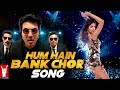 Hum Hain Bank Chor Song | Bank Chor | Riteish Deshmukh | Kailash Kher Hum Hain Bank Chor Song | Bank Chor | Riteish Deshmukh | Kailash Kher