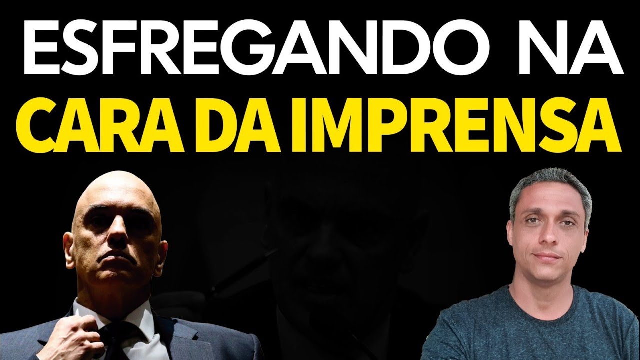 ESFREGANDO NA CARA DA IMPRENSA - Moraes é culpa de vocês