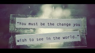 How You Can REALLY Change the World!