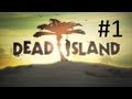 Dead Island Walkthrough: Chapter 1 - Part 1