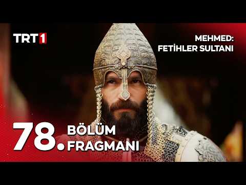 Mehmed Fetihler Sultanı 78. Bölüm Fragmanı                                                                                                                                                                                                                