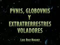 Pvnis, Globovnis Y Extratrerrestres Voladores