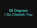 98 Degrees I Do Cherish You