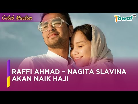 Raffi Ahmad – Nagita Slavina Akan Naik Haji