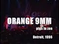Orange 9mm - Pigs In Zen