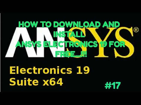 HOW TO DOWNLOAD AND INSTALL ANSYS ELECTRONICS 19 FOR FREE..!!!