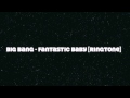Big Bang – Fantastic Baby Ringtone