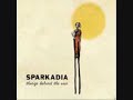 Sparkadia - Kiss of Death