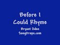 Before I Could Rhyme ~ A Song By Bryant Oden