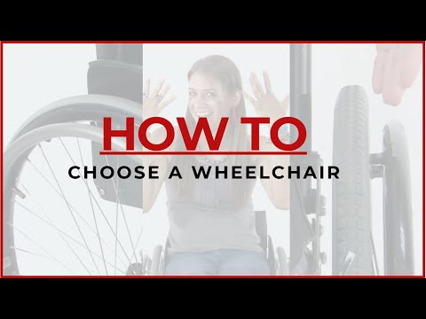 How To: Choose a Wheelchair
