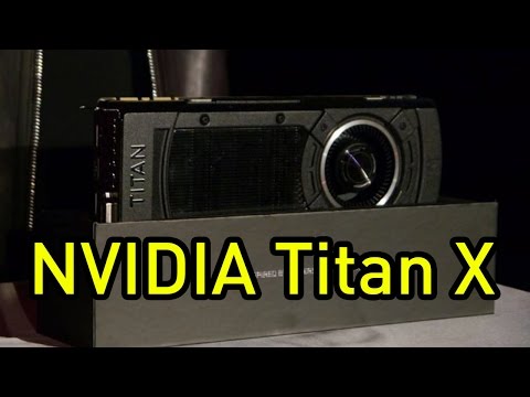 NVIDIA Titan X Graphics Card Announced - 12GB, 8 Billion Transistors