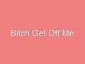 Cheeky Blakk - Bitch Get Off Me (90\