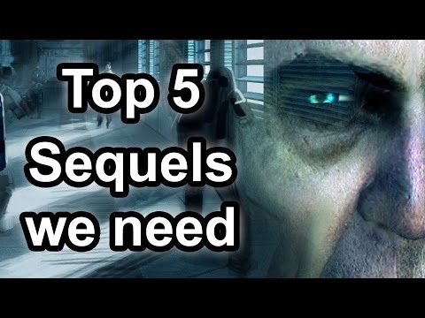 Top 5 - Sequels we need