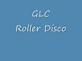 GLC - Roller Disco