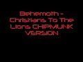 behemoth   christians to the lions chipmunk version
